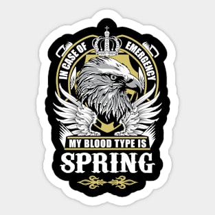 Spring Name T Shirt - In Case Of Emergency My Blood Type Is Spring Gift Item Sticker